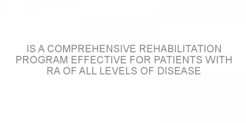 Is a comprehensive rehabilitation program effective for patients with RA of all levels of disease activity?
