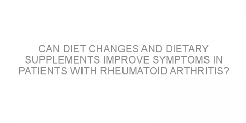Can diet changes and dietary supplements improve symptoms in patients with rheumatoid arthritis?
