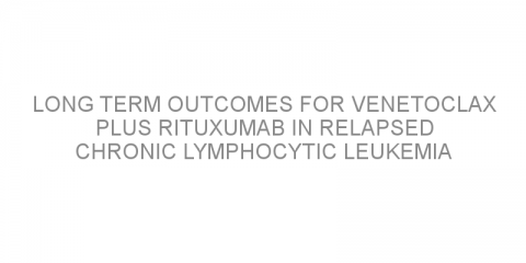 Long term outcomes for venetoclax plus rituxumab in relapsed chronic lymphocytic leukemia