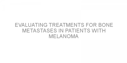 Evaluating treatments for bone metastases in patients with melanoma