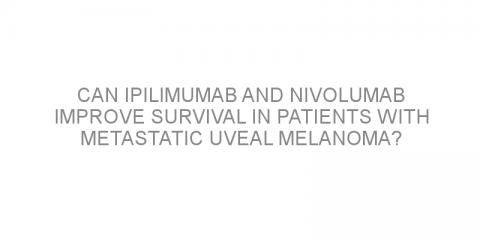 Can ipilimumab and nivolumab improve survival in patients with metastatic uveal melanoma?