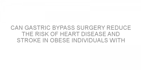 Can gastric bypass surgery reduce the risk of heart disease and stroke in obese individuals with type 1 diabetes?