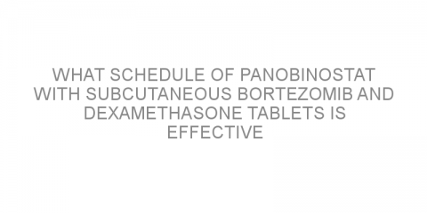 What schedule of panobinostat with subcutaneous bortezomib and dexamethasone tablets is effective for patients with relapsed and refractory multiple myeloma?