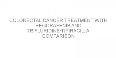 Colorectal cancer treatment with regorafenib and trifluridine/tipiracil: A comparison