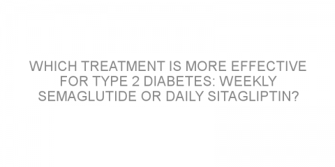 Which treatment is more effective for type 2 diabetes: weekly semaglutide or daily sitagliptin?