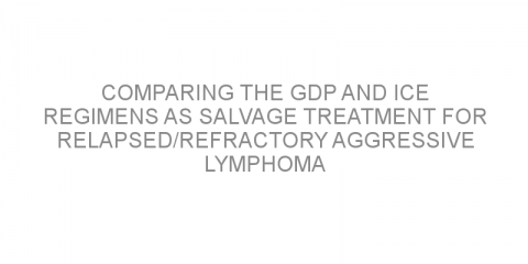 Comparing the GDP and ICE regimens as salvage treatment for relapsed/refractory aggressive lymphoma