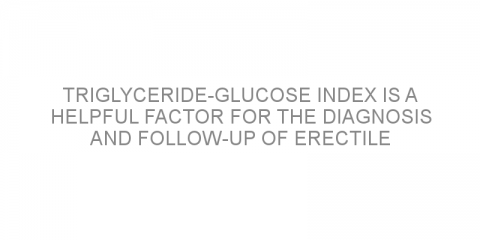Triglyceride-glucose index is a helpful factor for the diagnosis and follow-up of erectile dysfunction