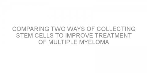 Comparing two ways of collecting stem cells to improve treatment of multiple myeloma