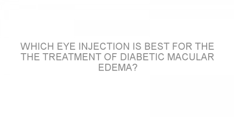 Which eye injection is best for the the treatment of diabetic macular edema?