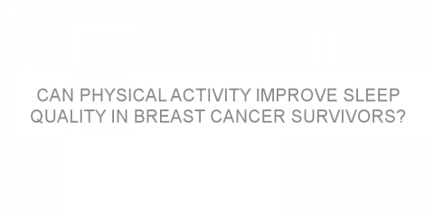 Can physical activity improve sleep quality in breast cancer survivors?