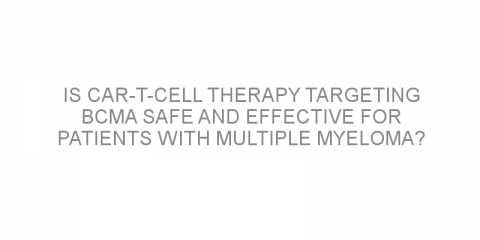 Is CAR-T-cell therapy targeting BCMA safe and effective for patients with multiple myeloma?