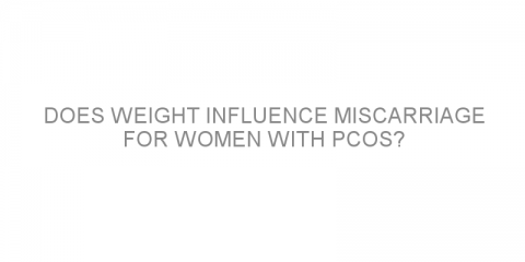 Does weight influence miscarriage for women with PCOS?