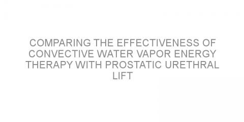 Comparing the effectiveness of convective water vapor energy therapy with prostatic urethral lift for benign prostatic hyperplasia