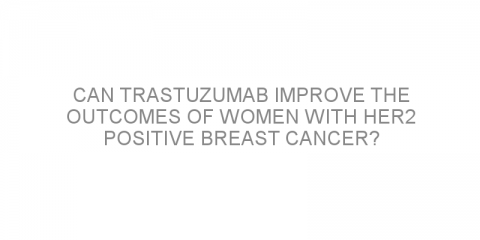 Can trastuzumab improve the outcomes of women with HER2 positive breast cancer?