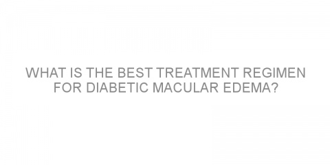 What is the best treatment regimen for diabetic macular edema?