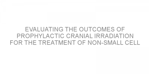 Evaluating the outcomes of prophylactic cranial irradiation for the treatment of non-small cell lung cancer with a high-risk of developing brain metastases