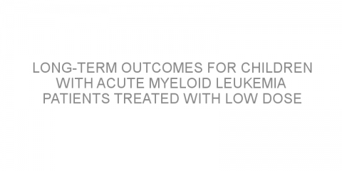 Long-term outcomes for children with acute myeloid leukemia patients treated with low dose chemotherapy