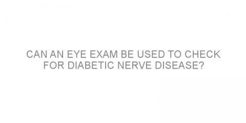 Can an eye exam be used to check for diabetic nerve disease?