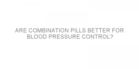Are combination pills better for blood pressure control?