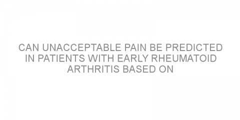 Can unacceptable pain be predicted in patients with early rheumatoid arthritis based on inflammation?