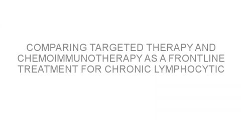 Comparing targeted therapy and chemoimmunotherapy as a frontline treatment for chronic lymphocytic leukemia and small lymphocytic lymphoma