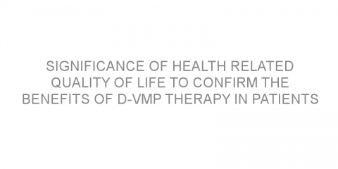 Significance of health related quality of life to confirm the benefits of D-VMP therapy in patients with newly diagnosed multiple myeloma
