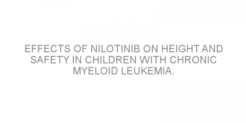 Effects of nilotinib on height and safety in children with chronic myeloid leukemia.