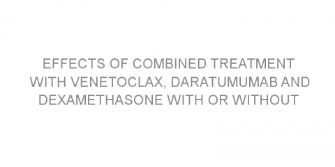 Effects of combined treatment with venetoclax, daratumumab and dexamethasone with or without bortezomib in patients with relapsed or refractory multiple myeloma.