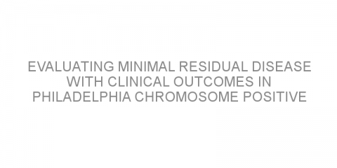 Evaluating minimal residual disease with clinical outcomes in Philadelphia chromosome positive acute lymphoblastic leukemia 