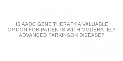 Is AADC gene therapy a valuable option for patients with moderately advanced Parkinson Disease?