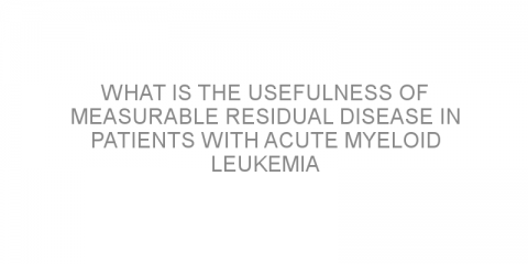 What is the usefulness of measurable residual disease in patients with acute myeloid leukemia treated with venetoclax and azacitidine?