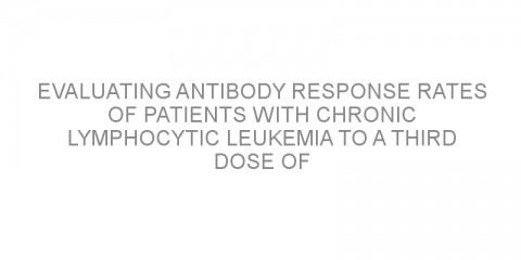 Evaluating antibody response rates of patients with chronic lymphocytic leukemia to a third dose of mRNA COVID-19 vaccine