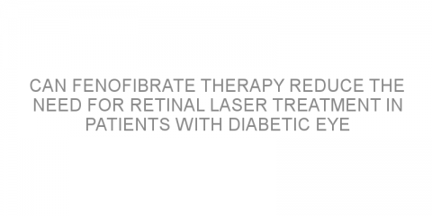 Can fenofibrate therapy reduce the need for retinal laser treatment in patients with diabetic eye disease?