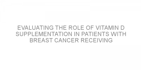 Evaluating the role of vitamin D supplementation in patients with breast cancer receiving doxorubicin chemotherapy.