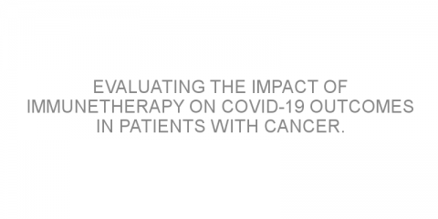 Evaluating the impact of immunetherapy on COVID-19 outcomes in patients with cancer.