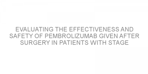 Evaluating the effectiveness and safety of pembrolizumab given after surgery in patients with stage II melanoma.