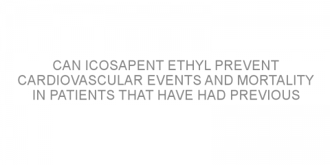 Can icosapent ethyl prevent cardiovascular events and mortality in patients that have had previous heart attacks?