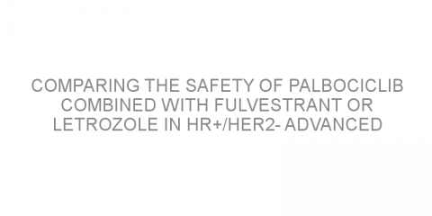 Comparing the safety of palbociclib combined with fulvestrant or letrozole in HR+/HER2- advanced breast cancer