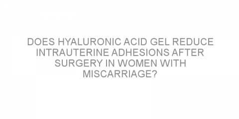 Does hyaluronic acid gel reduce intrauterine adhesions after surgery in women with miscarriage?