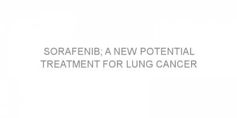 Sorafenib; a new potential treatment for lung cancer