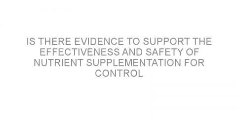 Is there evidence to support the effectiveness and safety of nutrient supplementation for control of blood glucose and management of insulin resistance in type 2 diabetes?
