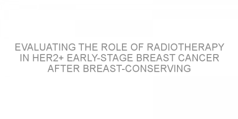 Evaluating the role of radiotherapy in HER2+ early-stage breast cancer after breast-conserving surgery