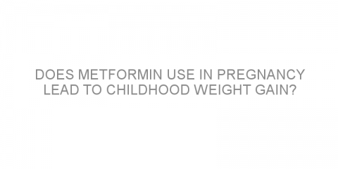 Does metformin use in pregnancy lead to childhood weight gain?