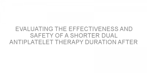 Evaluating the effectiveness and safety of a shorter dual antiplatelet therapy duration after coronary stenting in patients with acute or recent heart attack at high bleeding risk.