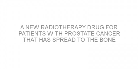 A new radiotherapy drug for patients with prostate cancer that has spread to the bone