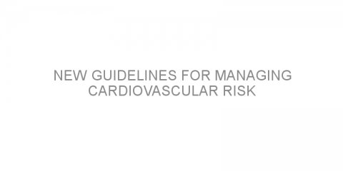 New guidelines for managing cardiovascular risk