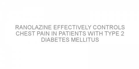 Ranolazine effectively controls chest pain in patients with type 2 diabetes mellitus