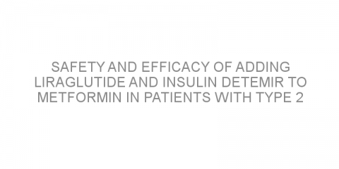 Safety and efficacy of adding liraglutide and insulin detemir to metformin in patients with type 2 diabetes mellitus