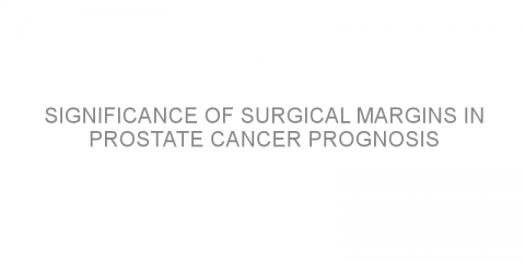 Significance of surgical margins in prostate cancer prognosis