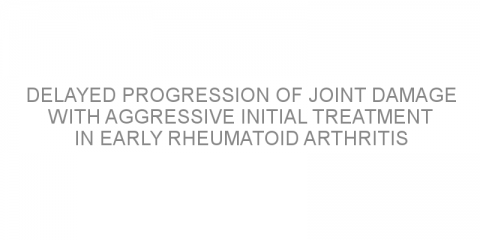Delayed progression of joint damage with aggressive initial treatment in early rheumatoid arthritis